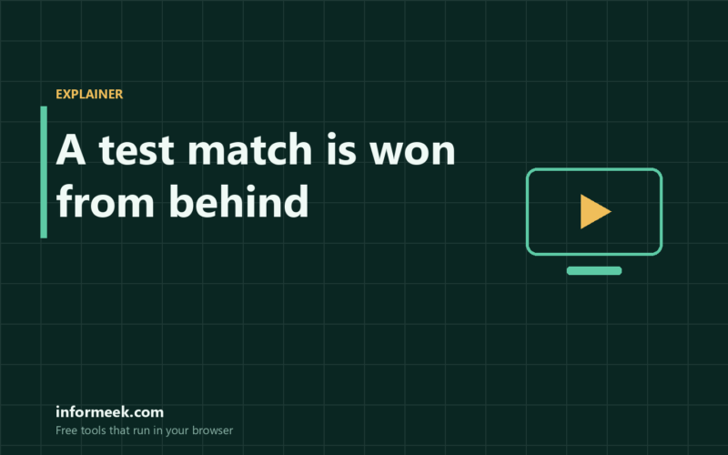 How a Test Match Is Won From Behind