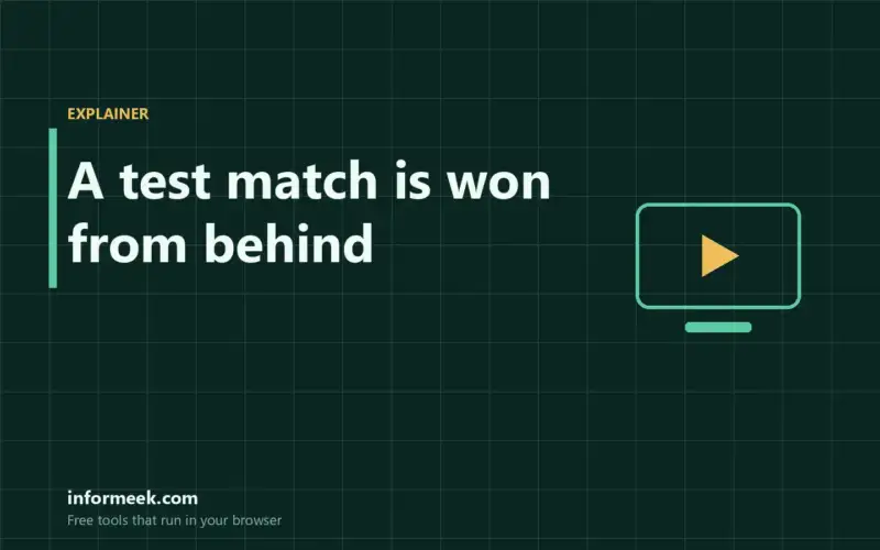 How a Test Match Is Won From Behind