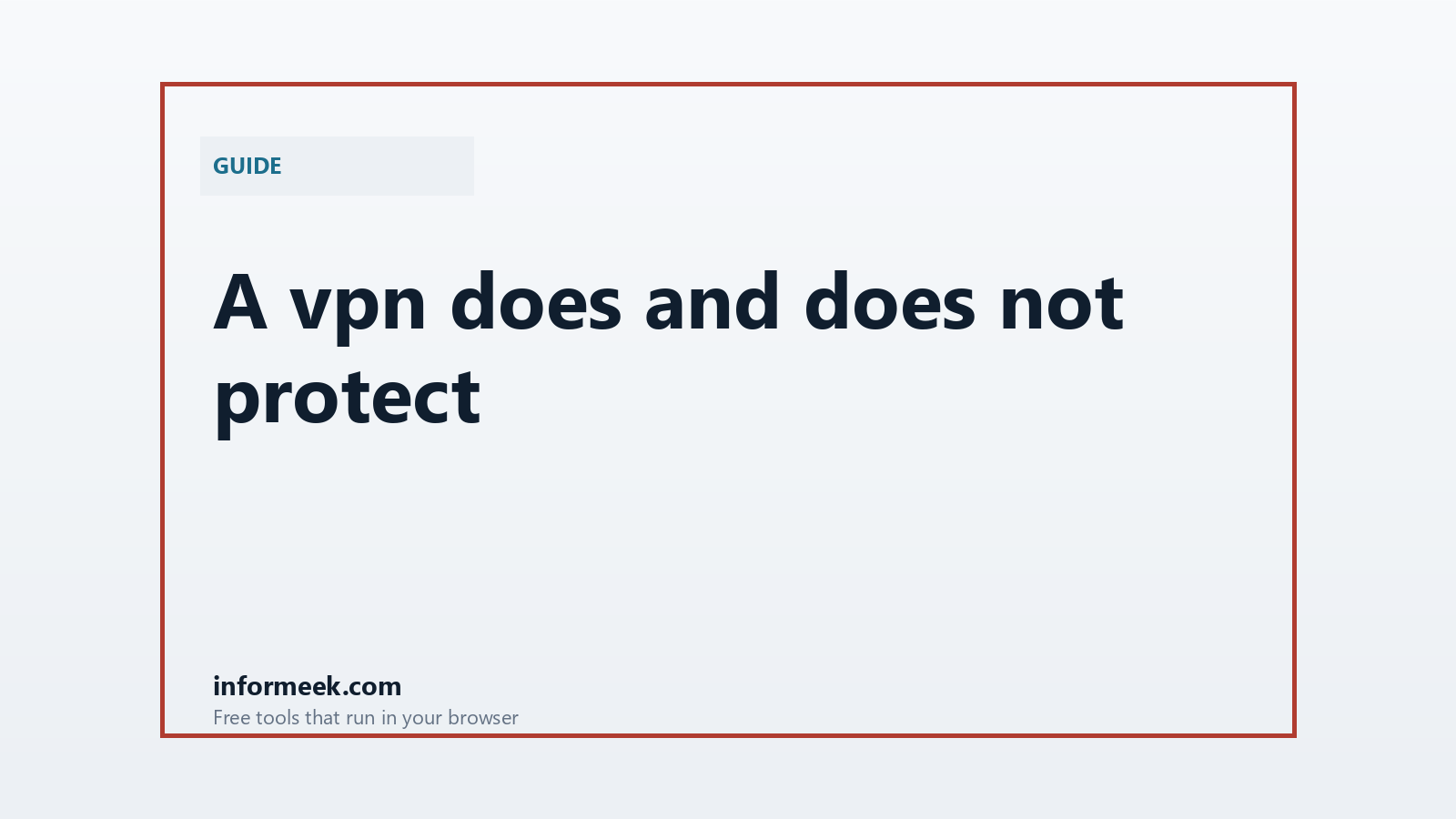 What a VPN Does and Does Not Protect