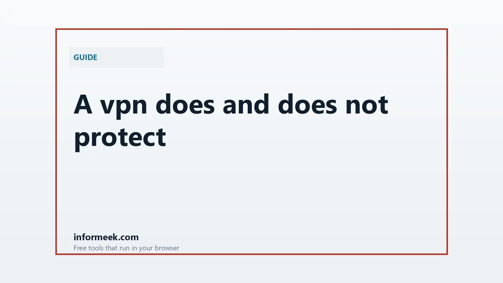 What a VPN Does and Does Not Protect