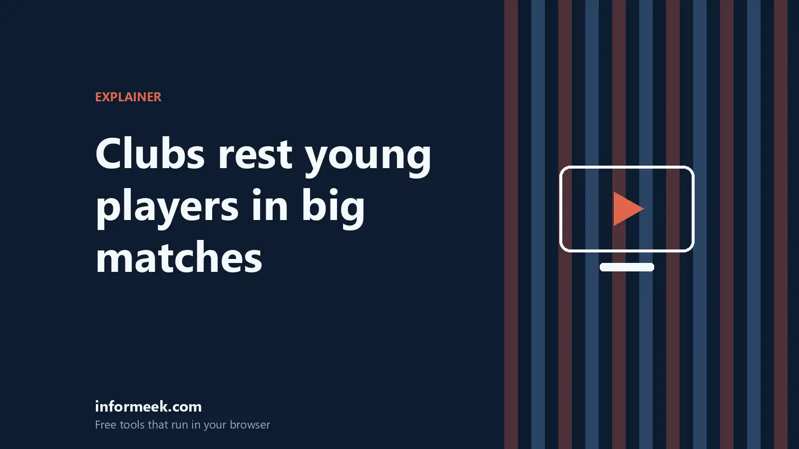 Why Clubs Rest Young Players in Big Matches