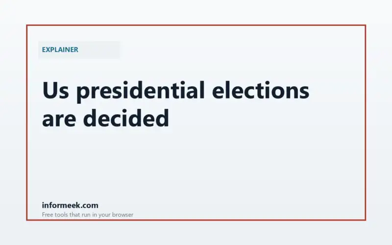 How US Presidential Elections Are Decided