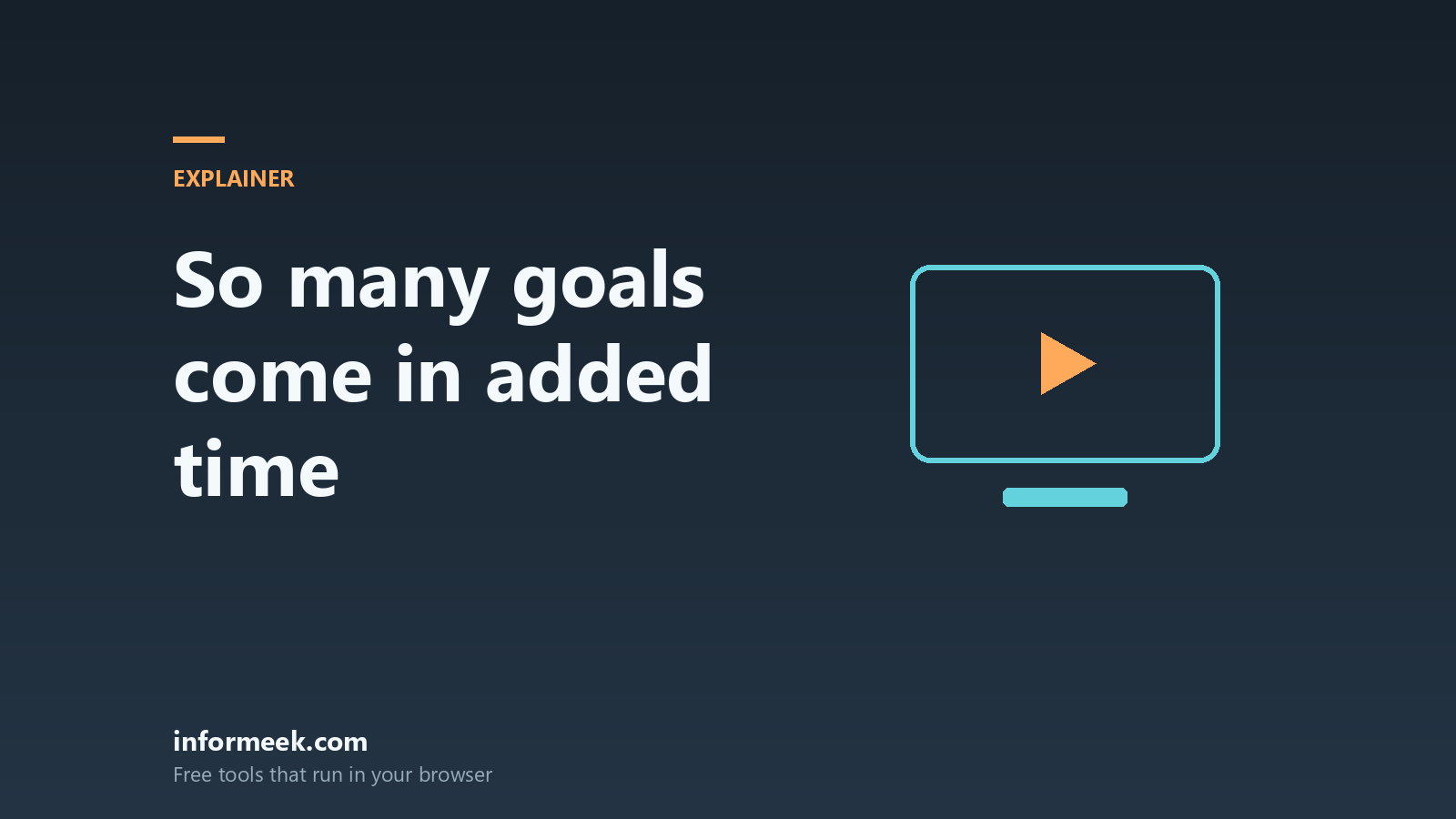 Why So Many Goals Come in Added Time