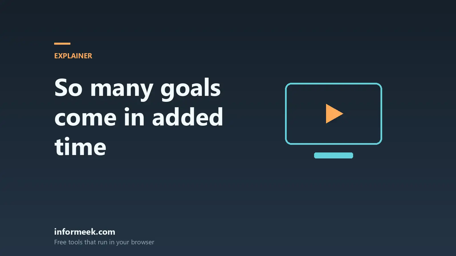 Why So Many Goals Come in Added Time