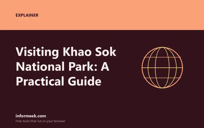 Visiting Khao Sok National Park: A Practical Guide