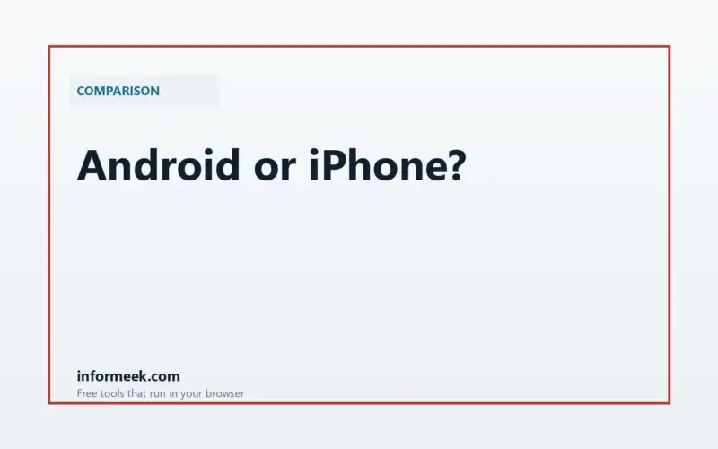 Android or iPhone: How to Actually Choose