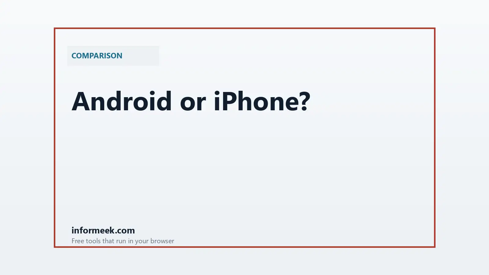 Android or iPhone: How to Actually Choose