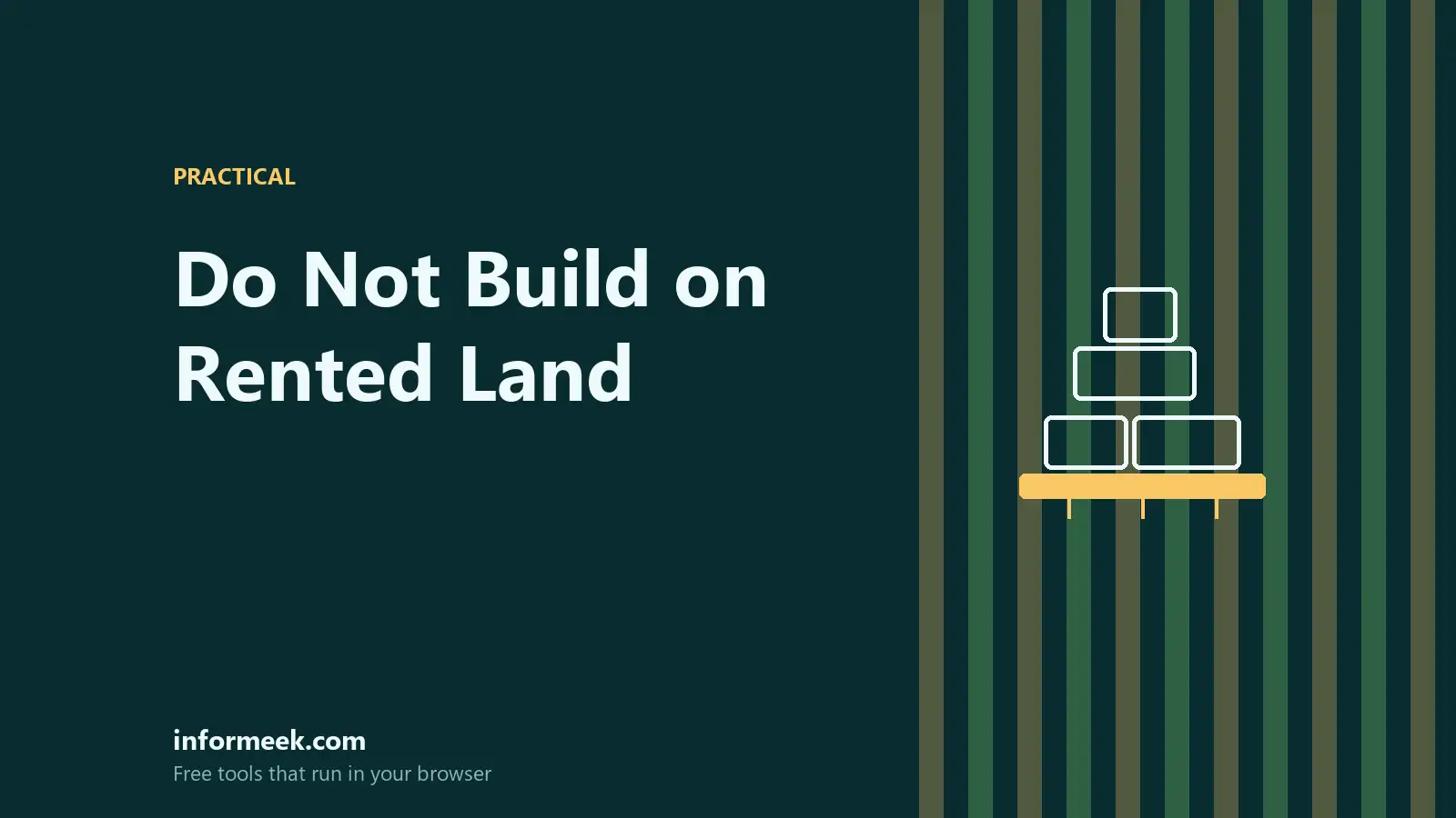 Do Not Build on Rented Land