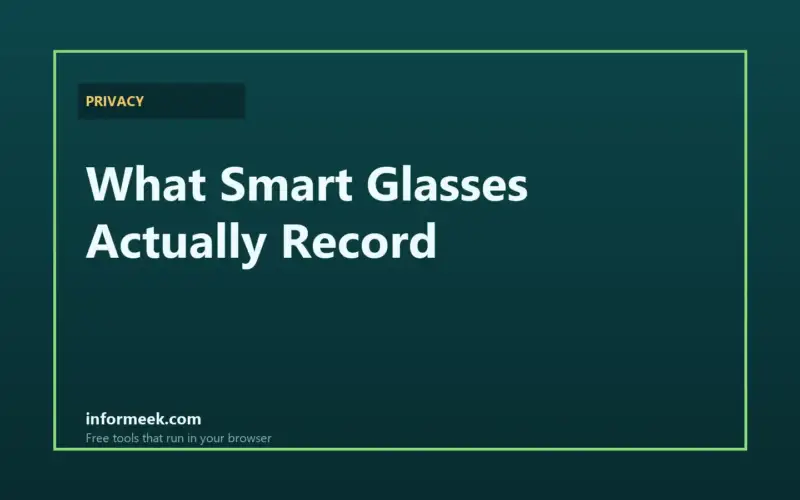 What Smart Glasses Actually Record