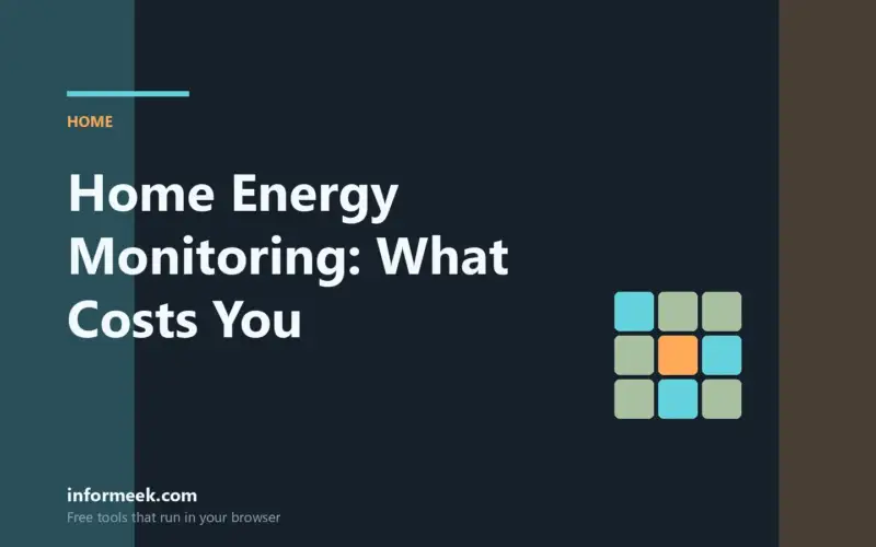 Home Energy Monitoring: Find What Is Actually Costing You